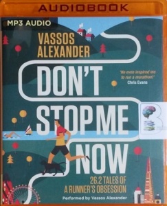 Don't Stop Me Now - 26.2 Tales of A Runner's Obsession written by Vassos Alexander performed by Vassos Alexander on MP3 CD (Unabridged)